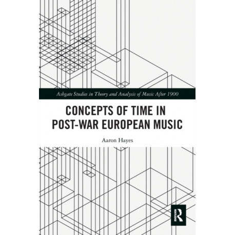 Concepts of Time in Post-War European Music