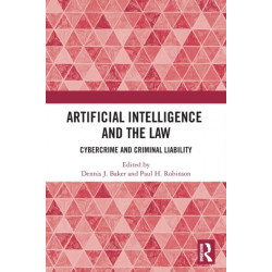Artificial Intelligence and the Law: Cybercrime and Criminal Liability