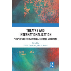 Theatre and Internationalization: Perspectives from Australia, Germany, and Beyond