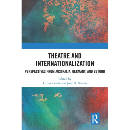 Theatre and Internationalization: Perspectives from Australia, Germany, and Beyond