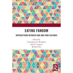 Eating Fandom: Intersections Between Fans and Food Cultures