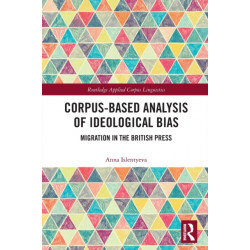 Corpus-Based Analysis of Ideological Bias: Migration in the British Press