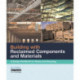 Building with Reclaimed Components and Materials: A Design Handbook for Reuse and Recycling