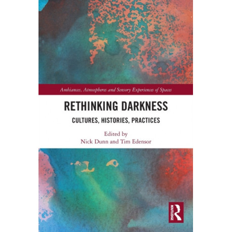 Rethinking Darkness: Cultures, Histories, Practices