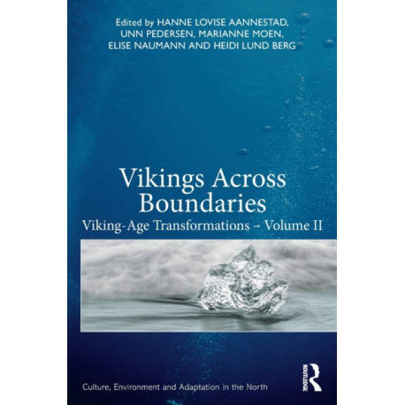 Vikings Across Boundaries: Viking-Age Transformations – Volume II