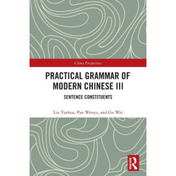 Practical Grammar of Modern Chinese III: Sentence Constituents
