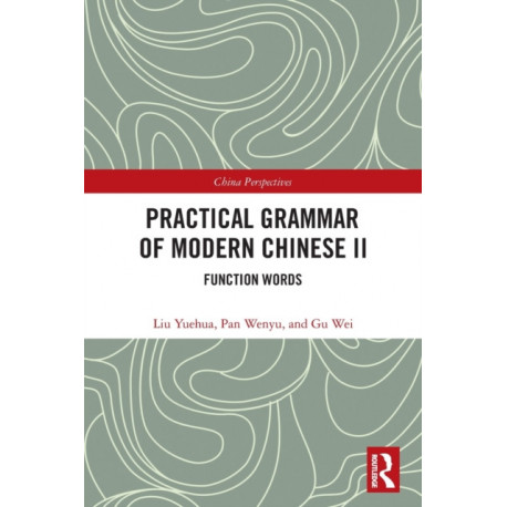 Practical Grammar of Modern Chinese II: Function Words