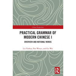 Practical Grammar of Modern Chinese I: Overview and Notional Words