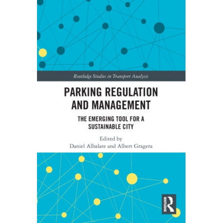 Parking Regulation and Management: The Emerging Tool for a Sustainable City