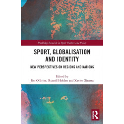Sport, Globalisation and Identity: New Perspectives on Regions and Nations