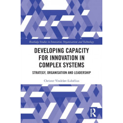 Developing Capacity for Innovation in Complex Systems: Strategy, Organisation and Leadership