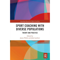 Sport Coaching with Diverse Populations: Theory and Practice