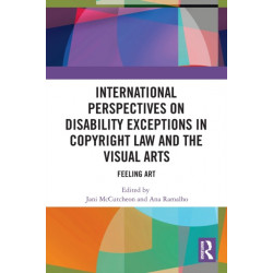 International Perspectives on Disability Exceptions in Copyright Law and the Visual Arts: Feeling Art
