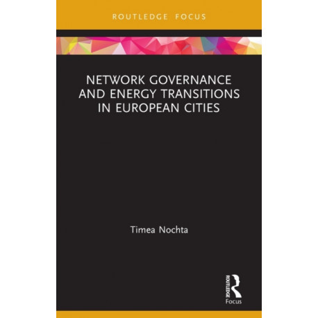 Network Governance and Energy Transitions in European Cities