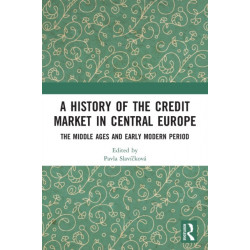 A History of the Credit Market in Central Europe: The Middle Ages and Early Modern Period