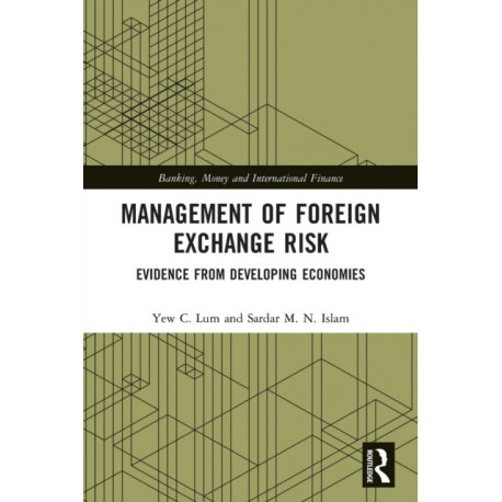 Management of Foreign Exchange Risk: Evidence from Developing Economies
