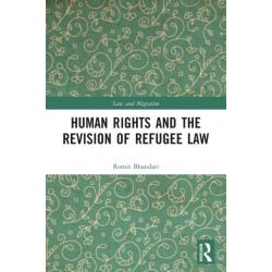 Human Rights and The Revision of Refugee Law