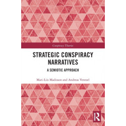 Strategic Conspiracy Narratives: A Semiotic Approach