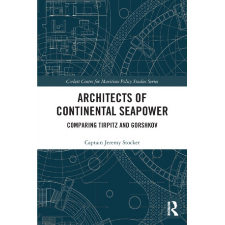 Architects of Continental Seapower: Comparing Tirpitz and Gorshkov