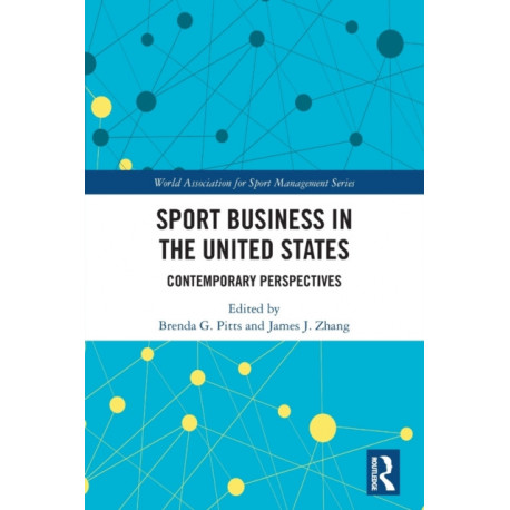 Sport Business in the United States: Contemporary Perspectives