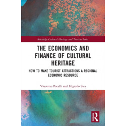 The Economics and Finance of Cultural Heritage: How to Make Tourist Attractions a Regional Economic Resource