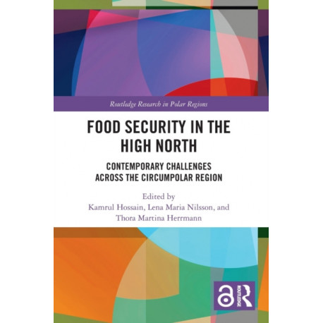 Food Security in the High North: Contemporary Challenges Across the Circumpolar Region