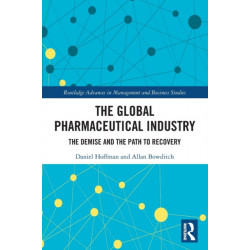 The Global Pharmaceutical Industry: The Demise and the Path to Recovery