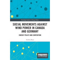 Social Movements against Wind Power in Canada and Germany: Energy Policy and Contention