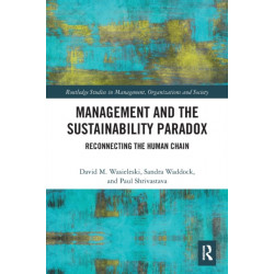 Management and the Sustainability Paradox: Reconnecting the Human Chain
