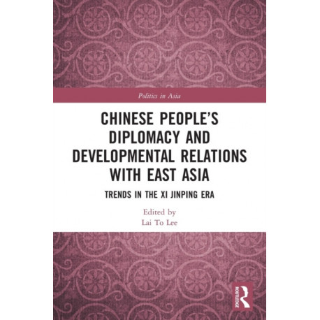 Chinese People’s Diplomacy and Developmental Relations with East Asia: Trends in the Xi Jinping Era