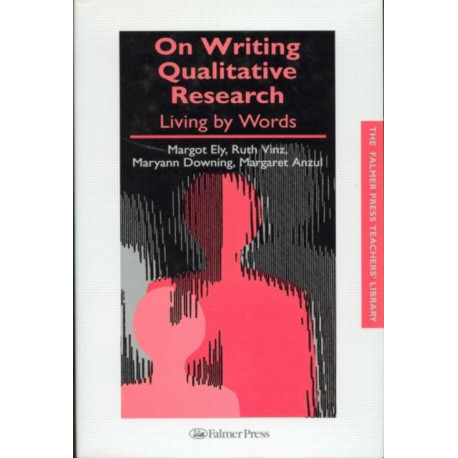 On Writing Qualitative Research: Living by Words