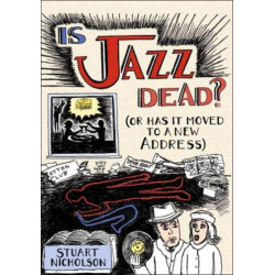 Is Jazz Dead?: Or Has It Moved to a New Address