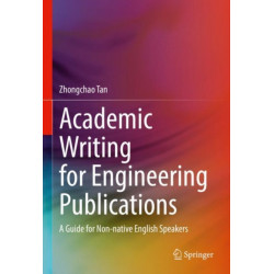 Academic Writing for Engineering Publications: A Guide for Non-native English Speakers