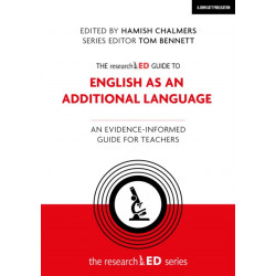The researchED Guide to English as an Additional Language: An evidence-informed guide for teachers: An evidence-informed guide for teachers
