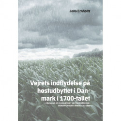 Vejrets indflydelse på høstudbyttet i Danmark i 1700-tallet: Påvisning af vejrmæssigt kritiske måneder i vækstperioden i årene 1703-1800