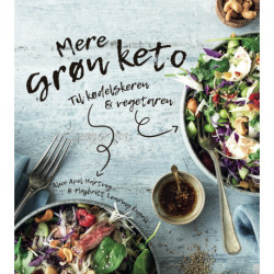 Mere Grøn keto: Til kødelskeren og vegetaren
