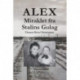 Alex - Miraklet fra Stalins Gulag