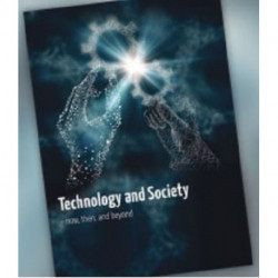 Technology and Society: now, then and beyond