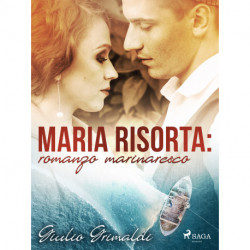 Maria risorta: romanzo marinaresco