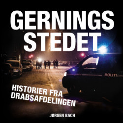 Gerningsstedet: Historier fra Drabsafdelingen