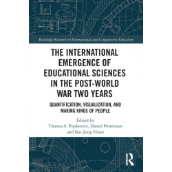 The International Emergence of Educational Sciences in the Post-World War Two Years: Quantification, Visualization, and Making Kinds of People