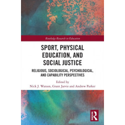 Sport, Physical Education, and Social Justice: Religious, Sociological, Psychological, and Capability Perspectives