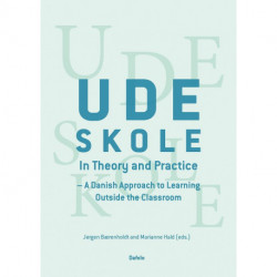 Udeskole - In Theory and Pratice: A Danisch Approach to Learning Outside the Classroom