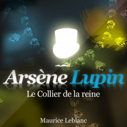 Le Collier de la reine – Les aventures d'Arsène Lupin: intégrale