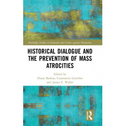 Historical Dialogue and the Prevention of Mass Atrocities