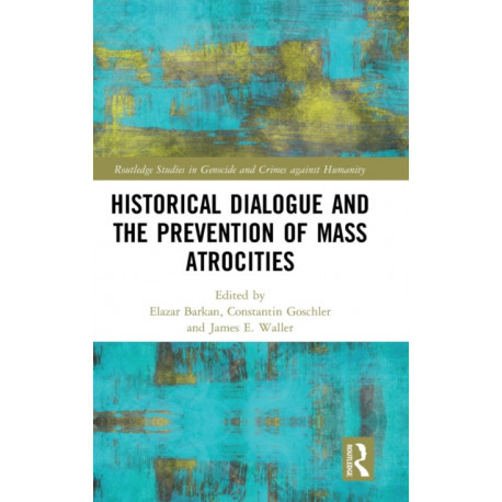 Historical Dialogue and the Prevention of Mass Atrocities