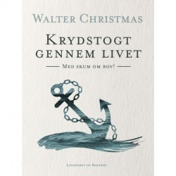 Krydstogt gennem Livet. Med skum om bov!