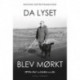 Da lyset blev mørkt - at blive blind i en forholdsvis sen alder