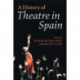 A History of Theatre in Spain