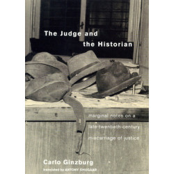 The Judge and the Historian: Marginal Notes on a Late-Twentieth-Century Miscarriage of Justice